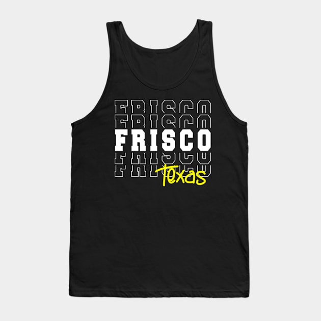 Frisco city Texas Frisco TX Tank Top by TeeLogic